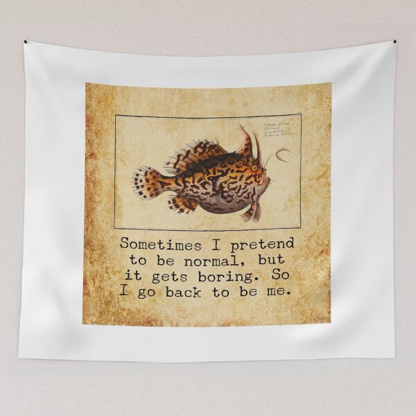 Item preview, "Sometimes I pretend to be normal but it gets boring, so I go back to be me" funny and sarcastic quote, Marcus Elieser Bloch Fish art quote  designed and sold by LiLohaveaplan.