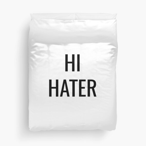 HI HATER Duvet Cover