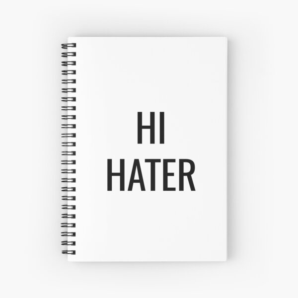 HI HATER Spiral Notebook