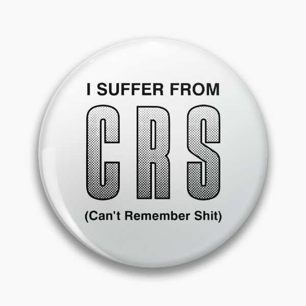 Item preview, I Suffer From CRS Can't Remember Shit Funny Men Women designed and sold by Big Twelve.