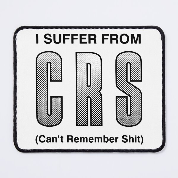 Item preview, I Suffer From CRS Can't Remember Shit Funny Men Women designed and sold by Big Twelve.