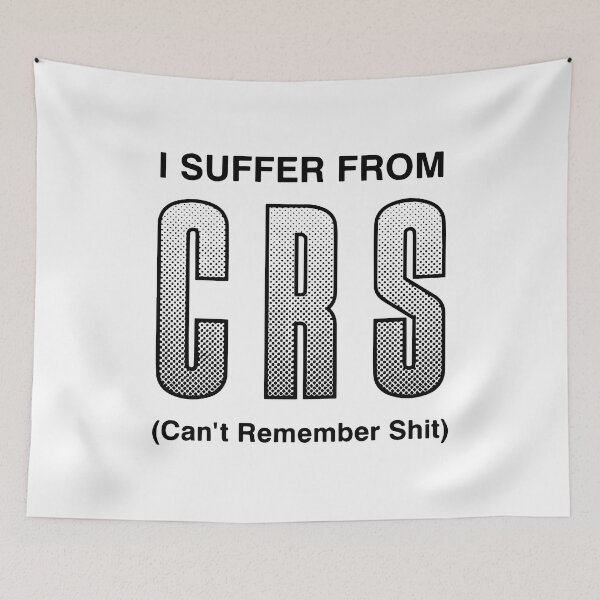 Item preview, I Suffer From CRS Can't Remember Shit Funny Men Women designed and sold by Big Twelve.