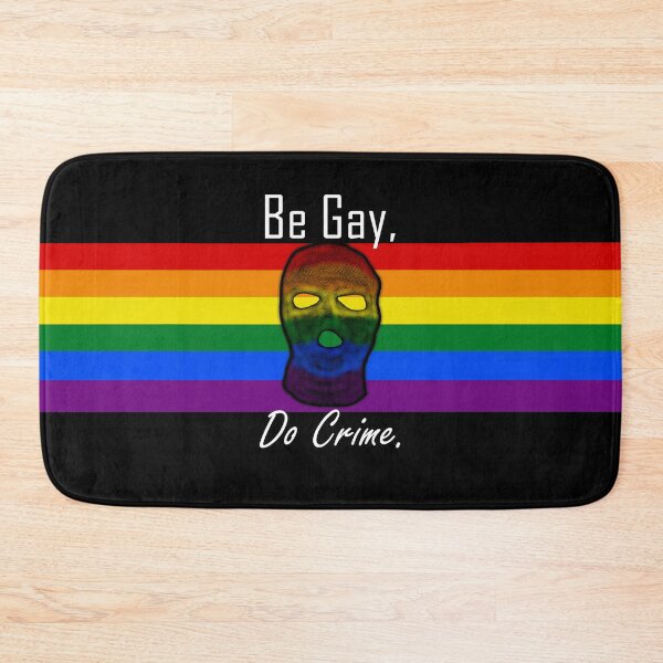 Item preview, Be Gay, Do Crime (7)  designed and sold by SamIsWhat8.