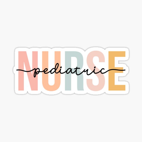 Pediatric Nurse Stickers for Sale, Free US Shipping