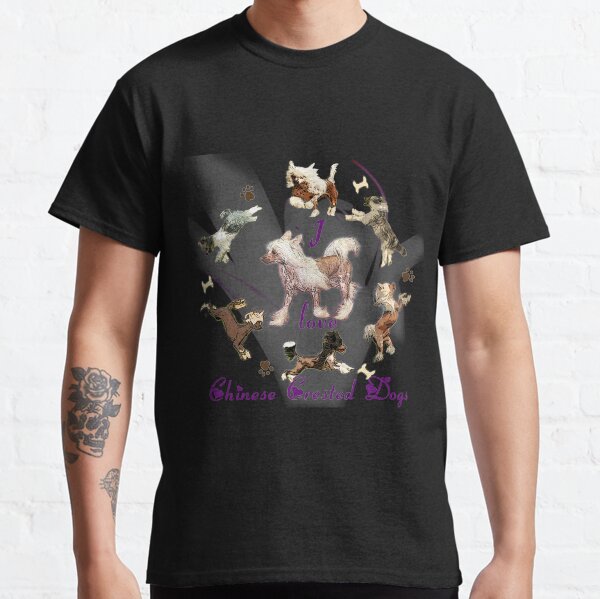 I love my Chinese Crested Dogs Classic T-Shirt