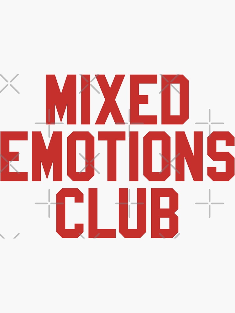 "MIXED EMOTIONS CLUB" Sticker for Sale by MadEDesigns Redbubble