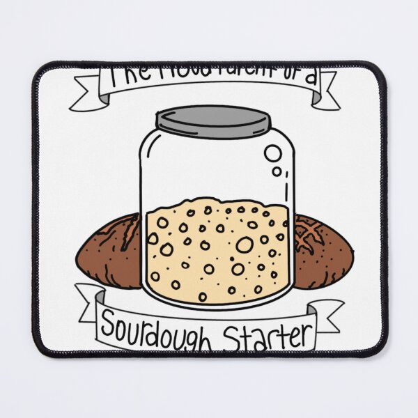 Item preview, The proud parent of a sourdough starter designed and sold by arnoldee424.