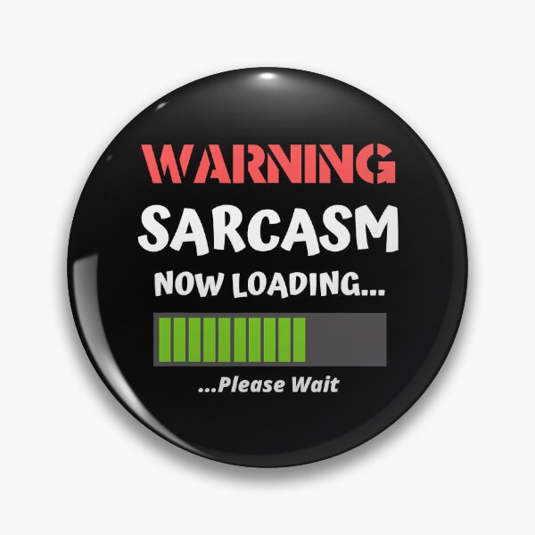 Item preview, Sarcastic Humor - Warning Sarcasm Now Loading designed and sold by Earthshaker-art.
