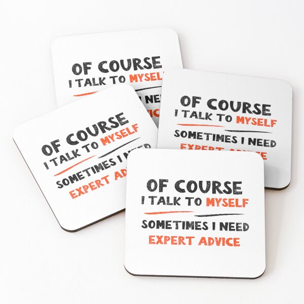 Item preview, Of Course I Talk To Myself Sometimes I Need Expert Advice Sarcastic designed and sold by Earthshaker-art.