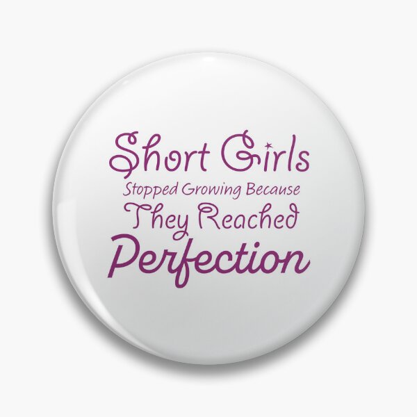 Item preview, Short Girls Stopped Growing Because They Reached Perfection designed and sold by Earthshaker-art.