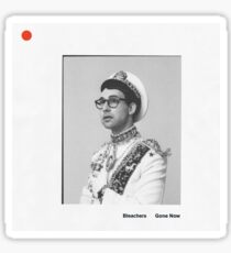 Bleachers Gone Now Sticker Sticker