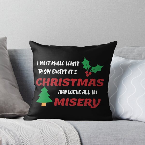 Item preview, I Don't Know What To Say Except It's Christmas And We're All In Misery, Ugly Christmas Clothes, Funny Merry Christmas Apparel designed and sold by praewapy.