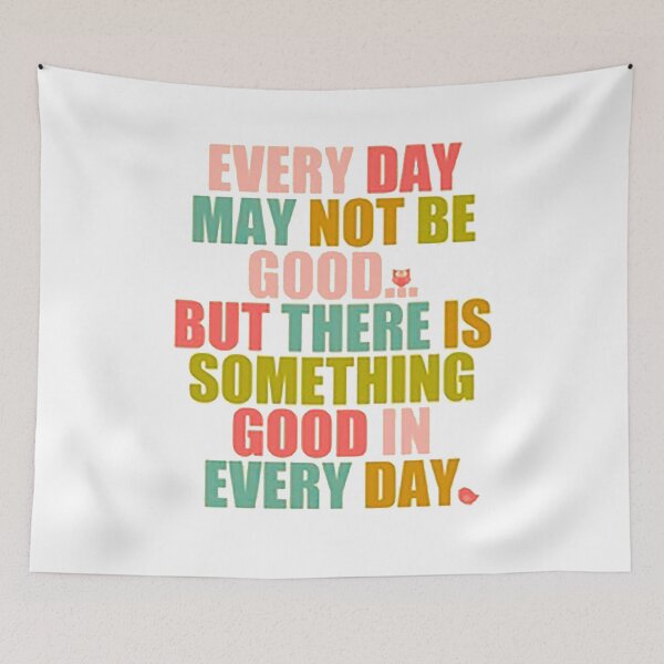 Item preview, Every day may not be good designed and sold by cordmarcos.