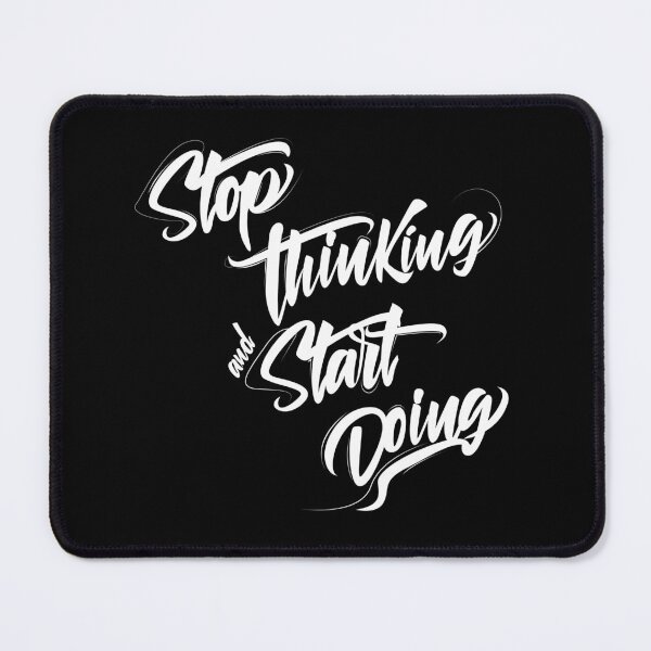 Item preview, Stop thinking and start doing INSPIRATION designed and sold by Makanahele.