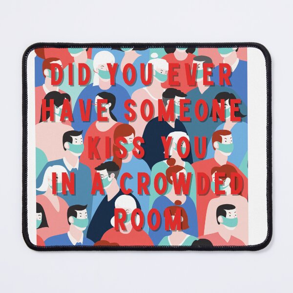 Item preview, KISS YOU IN A CROWDED ROOM designed and sold by baldbird.