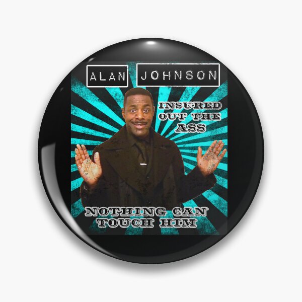 Item preview, Alan Johnson - Insured out the ass designed and sold by JMoreaux.