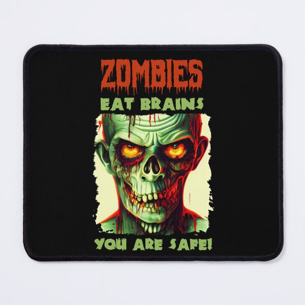 Item preview, Zombies eat Brains, You are Safe - Funny Quote designed and sold by Georgy09.