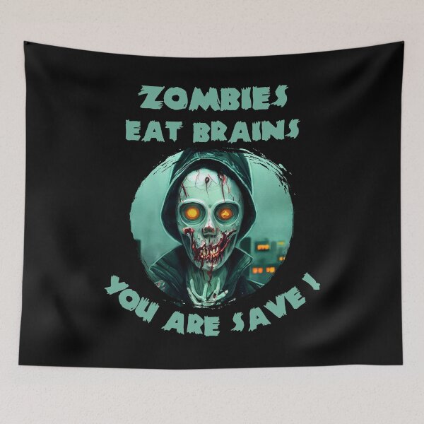 Item preview,  Zombies eat Brains, You are Safe - Zombie Art designed and sold by Georgy09.