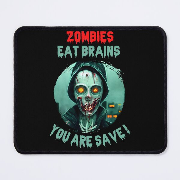 Item preview, Zombies eat Brains, You are Safe - Zombie Teenager designed and sold by Georgy09.