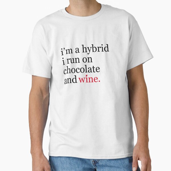 Artikel-Vorschau von Ich bin ein Hybrid, ich lebe von Schokolade und Wein - komischer Wein, designt und verkauft von JacsDesigns.
