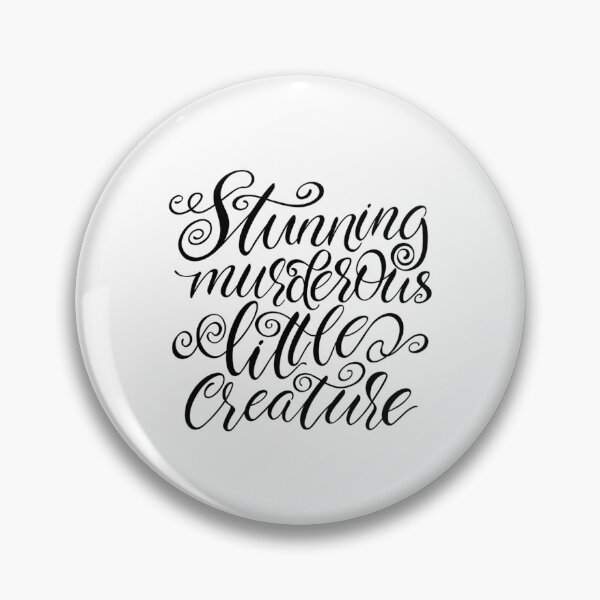 Item preview, From Blood and Ash Quote. Stunning Murderous Little Creature.     designed and sold by ArnoldBrian.