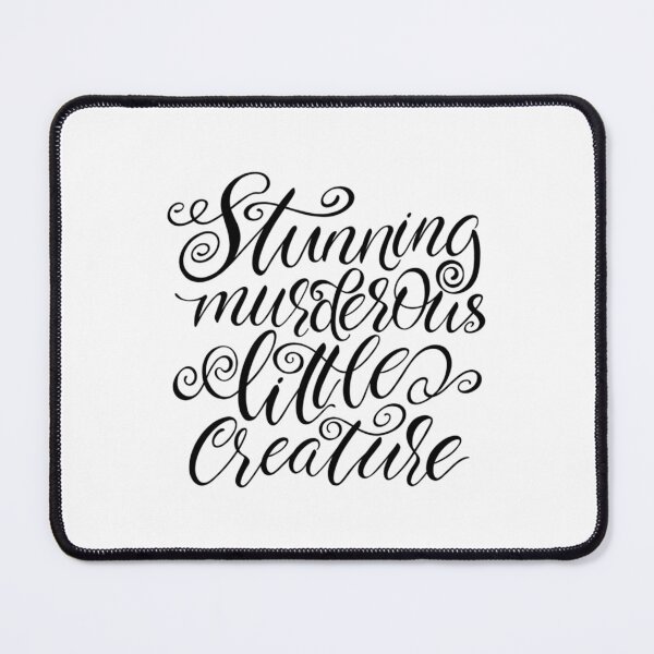 Item preview, From Blood and Ash Quote. Stunning Murderous Little Creature.     designed and sold by ArnoldBrian.