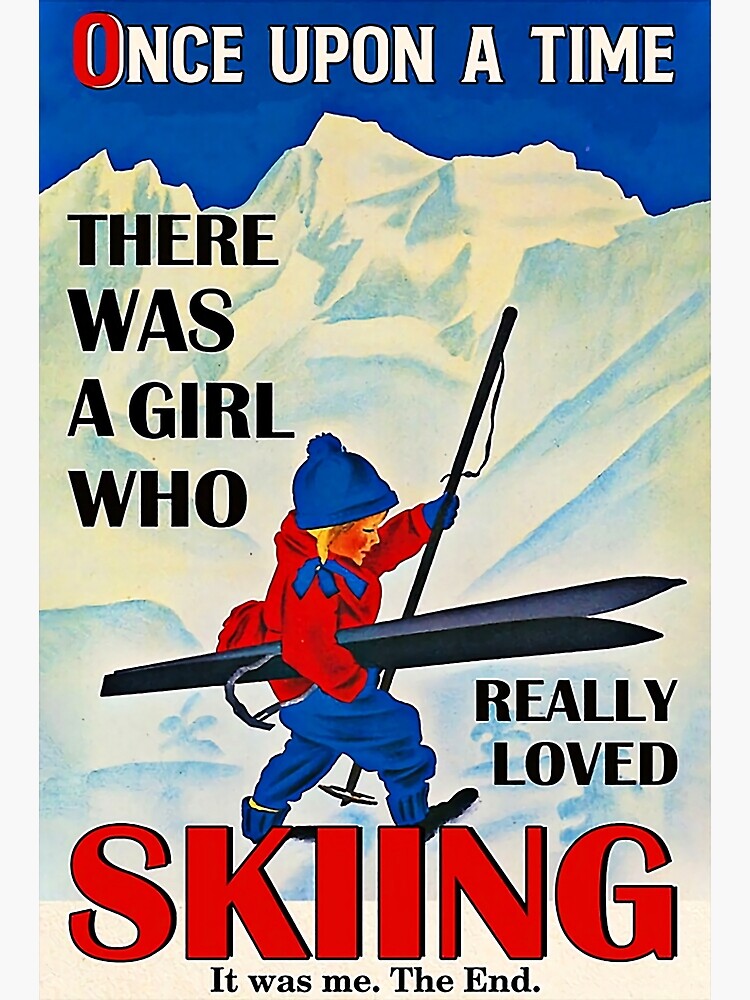 Discover Personalized Once upon a time there was a girl who really loved skiing Premium Matte Vertical Poster