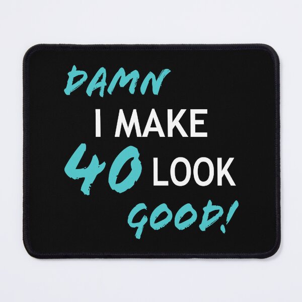 Item preview, Funny 40th Birthday Looks Good designed and sold by thepixelgarden.