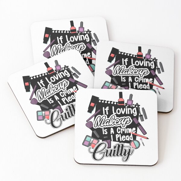 Item preview, Makeup Artist  - If Loving Makeup Is A Crime I Plead Guilty designed and sold by UnknownArtistt.
