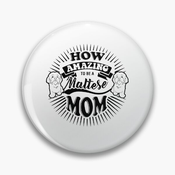 Item preview, How Amazing To Be A Maltese Mom designed and sold by UnknownArtistt.