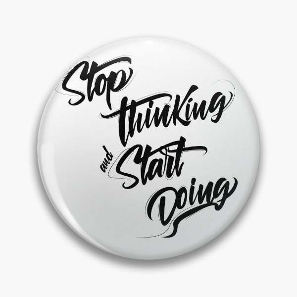 Item preview, Stop thinking and start doing INSPIRATION  designed and sold by Makanahele.