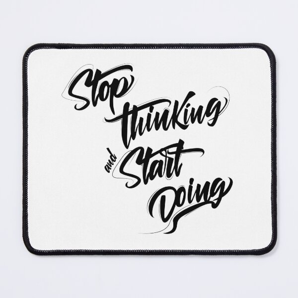 Item preview, Stop thinking and start doing INSPIRATION designed and sold by Makanahele.