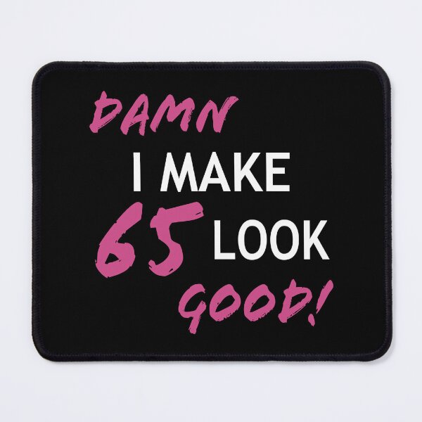 Item preview, Funny 65th Birthday Looks Good designed and sold by thepixelgarden.