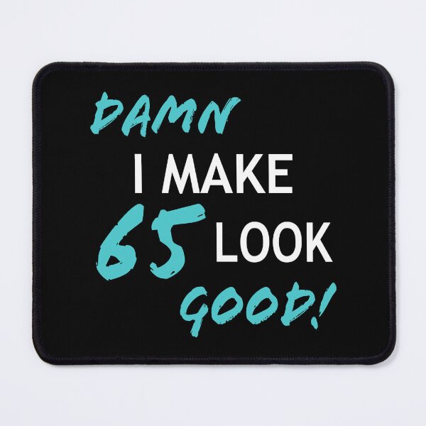 Item preview, Funny 65th Birthday Looks Good designed and sold by thepixelgarden.