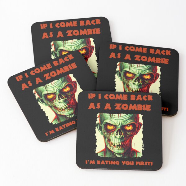 Item preview, Zombie Funny Quote -  If i come back as a zombie i'm eating you first designed and sold by Georgy09.