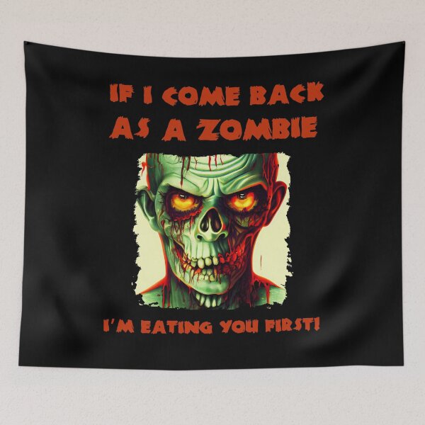 Item preview, Zombie Funny Quote -  If i come back as a zombie i'm eating you first designed and sold by Georgy09.