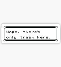 Only Trash Here Sticker