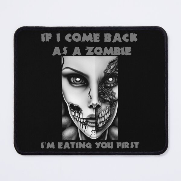 Item preview, Woman Zombie - If i come back as a zombie i'm eating you first designed and sold by Georgy09.