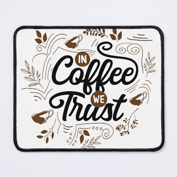 Item preview, In coffee we trust 2 designed and sold by Makanahele.