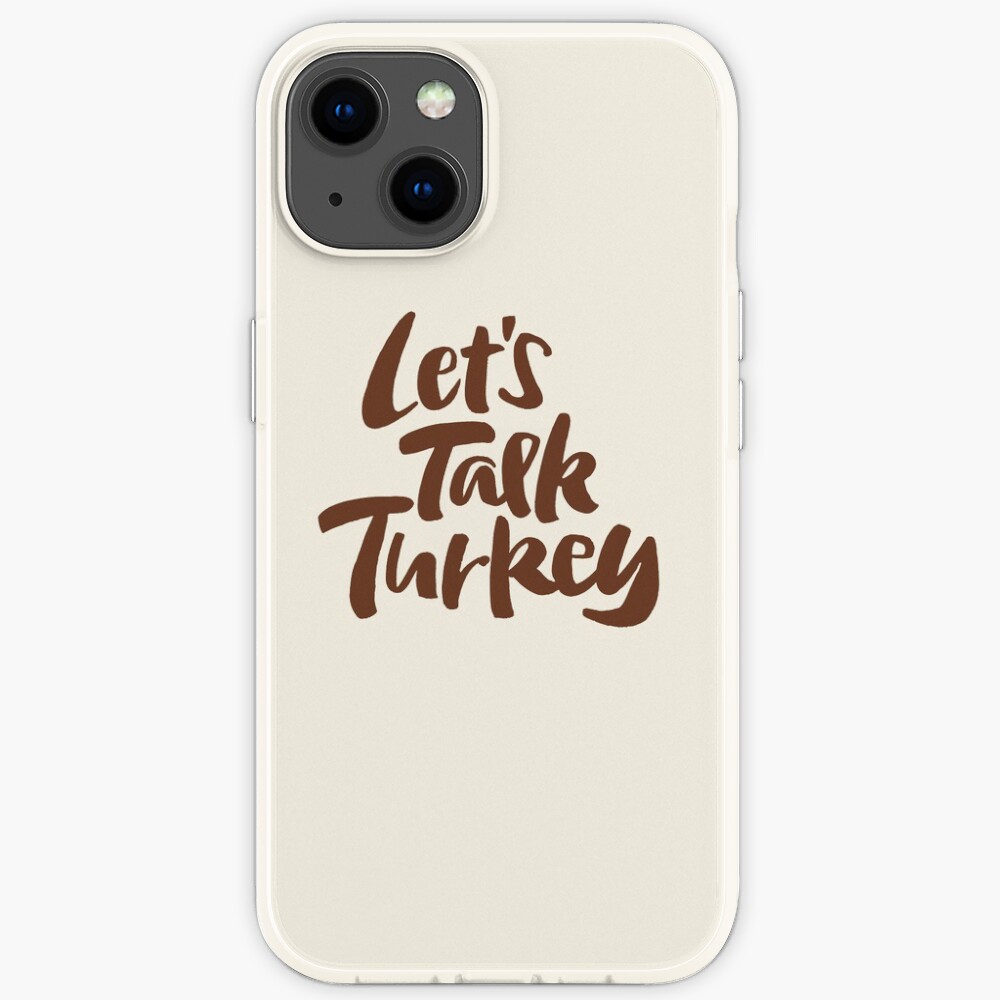 "Let's Talk Turkey" Thanksgiving Dinner Business Meeting Lettering iPhone Case