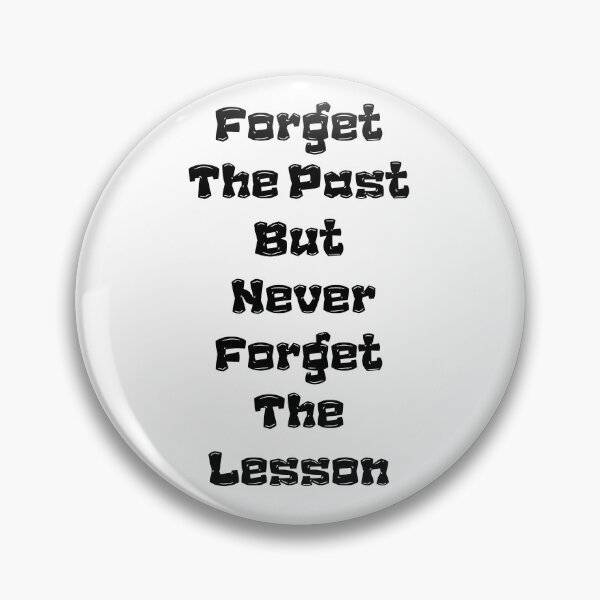 Item preview, Forget The Past But Never Forget The Lesson, grandfather quote, continues designed and sold by Shifa19.