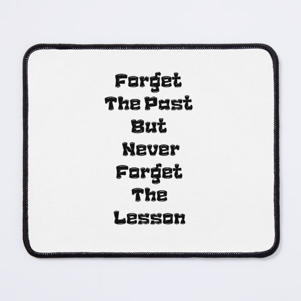 Item preview, Forget The Past But Never Forget The Lesson, grandfather quote, continues designed and sold by Shifa19.