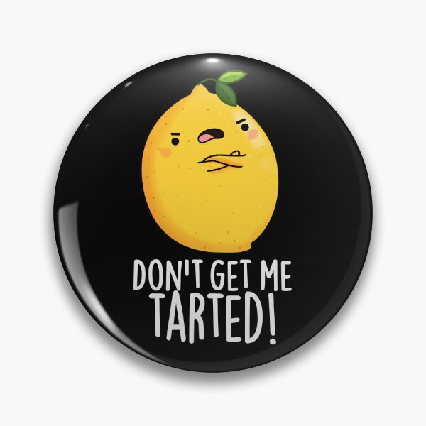 Item preview, Don't Get Me Tarted Funny Lemon Puns (Dark BG) designed and sold by punnybone.