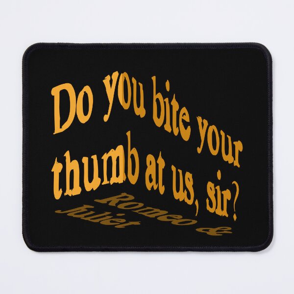 Item preview, Romeo and Juliet-Shakespeare-Do you bite your thumb at us, sir? designed and sold by fivo.