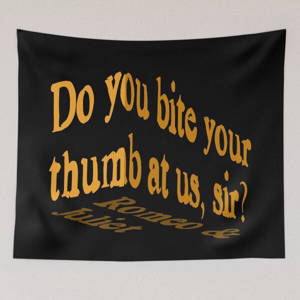 Item preview, Romeo and Juliet-Shakespeare-Do you bite your thumb at us, sir? designed and sold by fivo.