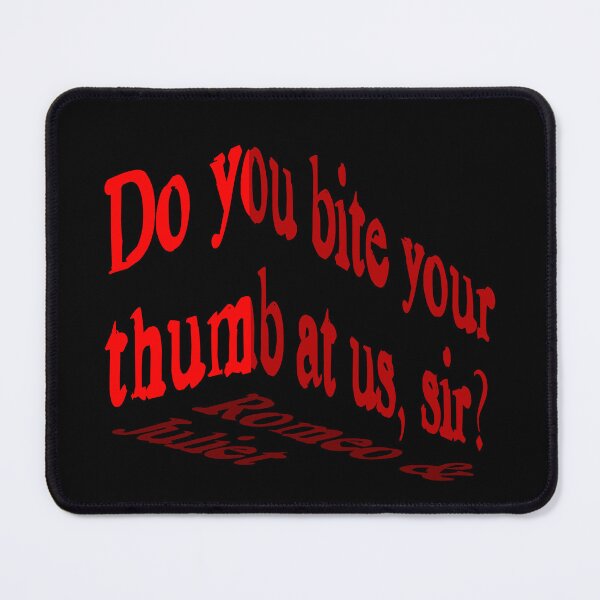 Item preview, Romeo and Juliet-Shakespeare-Do you bite your thumb at us, sir? designed and sold by fivo.