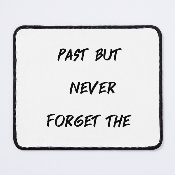 Item preview, Forget The Past But Never Forget The Lesson,  forget the past but never designed and sold by Shifa19.