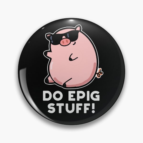Item preview, Do Epig Stuff Funny Pig Puns (Dark BG) designed and sold by punnybone.