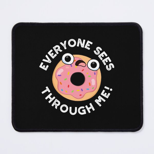 Item preview, Everyone Sees Through Me Funny Donut Puns (Dark BG) designed and sold by punnybone.