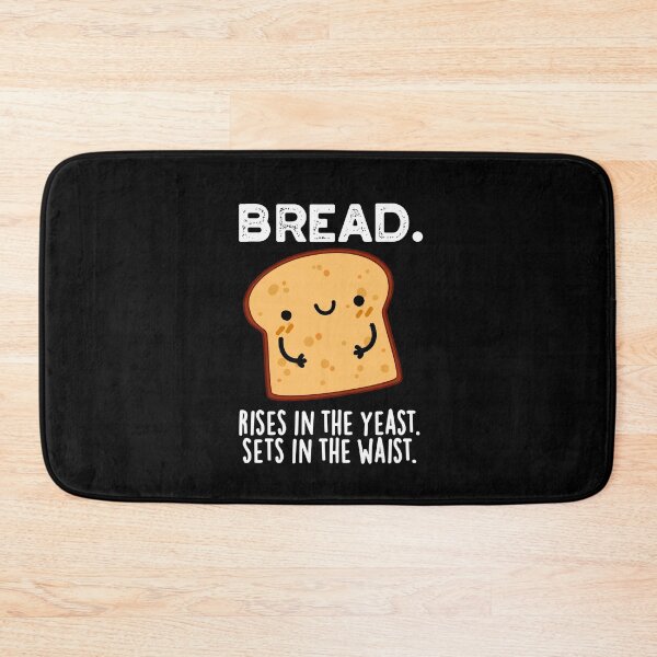 Item preview, Bread Rises In The Yeast Sets In The Waist Puns (Dark BG) designed and sold by punnybone.